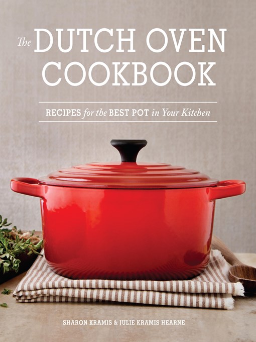 Title details for The Dutch Oven Cookbook by Sharon Kramis - Available